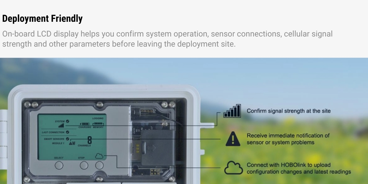 Deployment Friendly: On-board LCD display helps you confirm system operation, sensor connections, cellular signal strength and other parameters before leaving the deployment site.